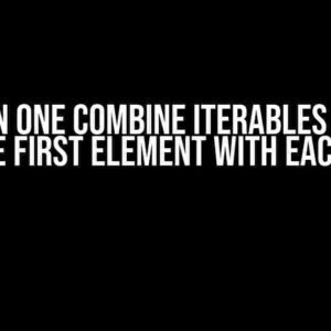 How can one combine iterables keeping only the first element with each index?