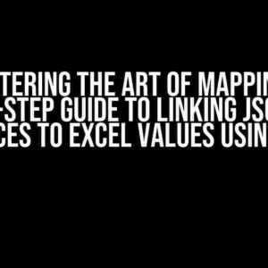 Mastering the Art of Mapping: A Step-by-Step Guide to Linking JSON Table References to Excel Values using Python