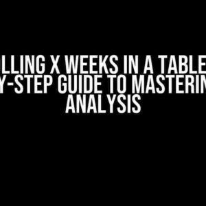 Rolling X Weeks in a Table: A Step-by-Step Guide to Mastering Data Analysis