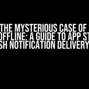 Solving the Mysterious Case of Stored – Device Offline: A Guide to App Store iOS App Push Notification Delivery Issues