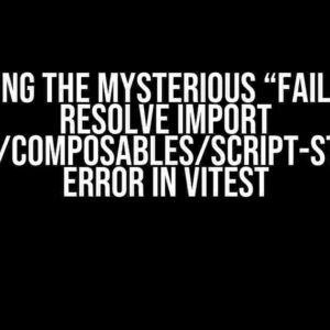 Solving the Mysterious “Failed to resolve import ‘#app/composables/script-stubs'” Error in Vitest